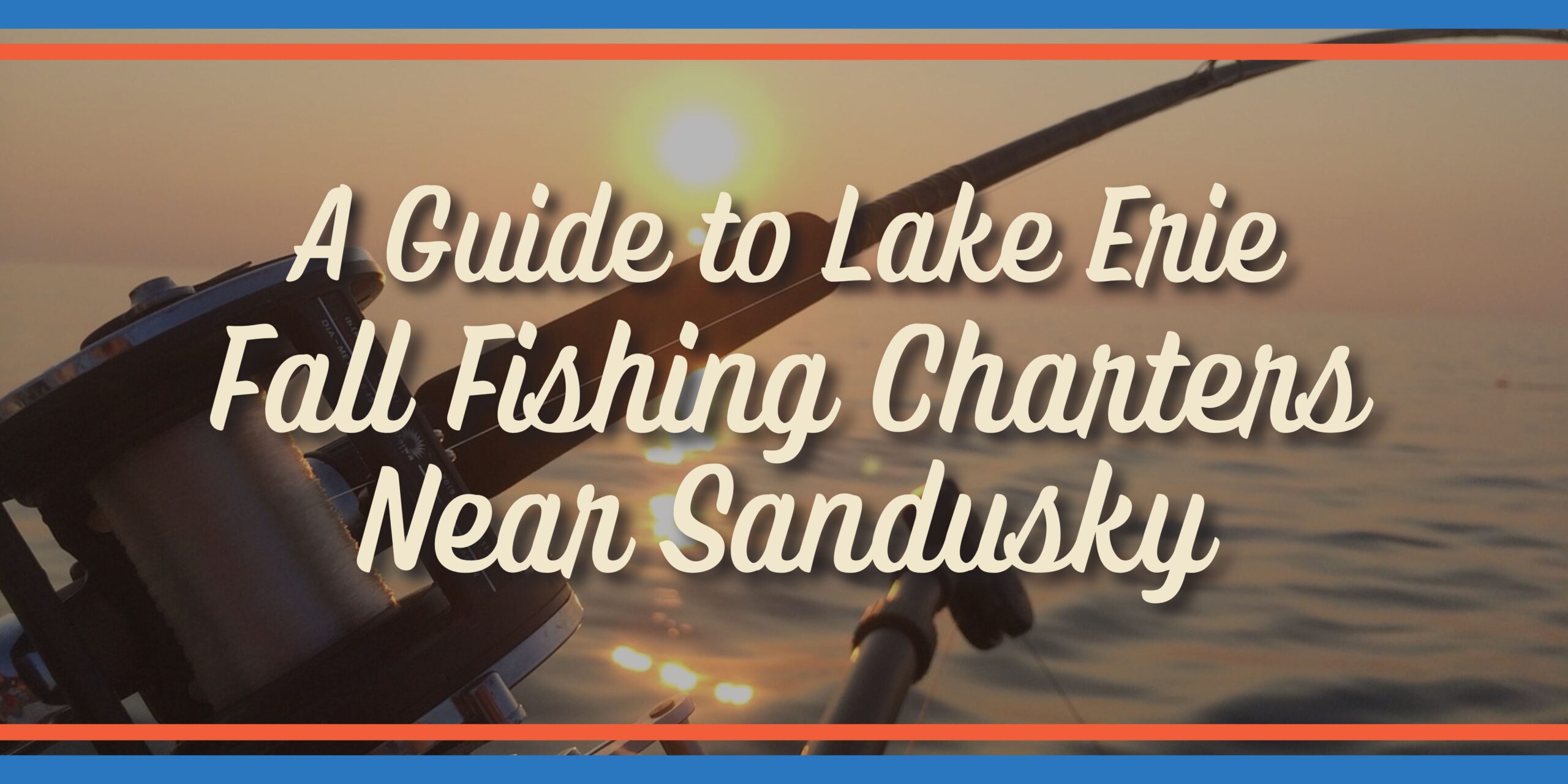A Guide to Fall Lake Erie Fishing Charters Near Sandusky